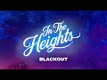 Blackout Lyrics From In The Heights Movie