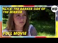Alice: The Darker Side of the Mirror | Drama | Horror | HD | Full movie in english
