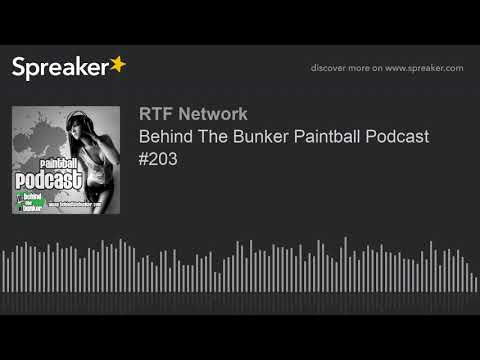 Behind The Bunker Paintball Podcast #203
