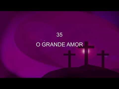 Harpa Cristã 035 - O Grande Amor