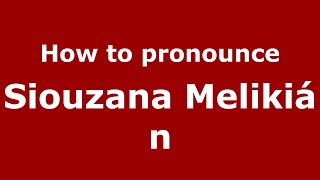 How to pronounce Siouzana Melikián