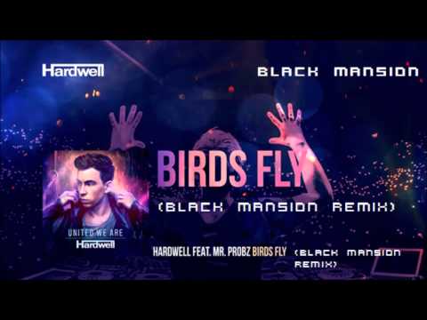 Hardwell feat. Mr. Probz - Birds Fly (Black Mansion Remix)
