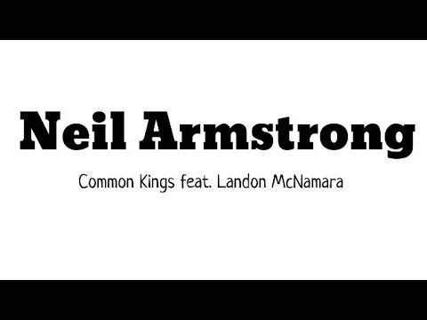 Common Kings feat. Landon McNamara- Neil Armstrong (Lyric Video)
