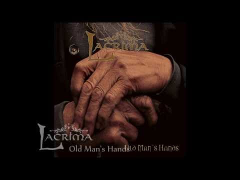 Lacrima - Old Man's Hands