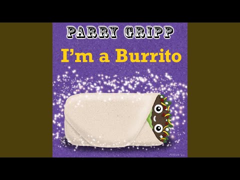 I'm a Burrito