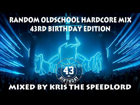 Oldschool Hardcore mix 43rd birthday edition mixed by Kris the Speedlord