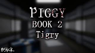 Official Piggy: Book 2 Soundtrack  Chapter 3  Tigr