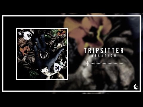 Tripsitter - Relation