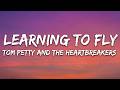 Tom Petty And The Heartbreakers - Learning To Fly (Lyrics)