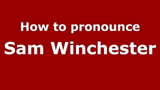 How to pronounce Sam Winchester