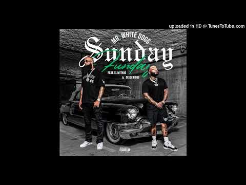 Mr. White Dogg feat Slim Thug & Deuce Biggs- Sunday Funday(2025)