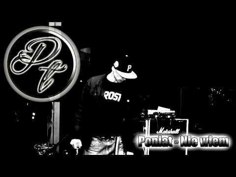 Poniat - Nie wiem