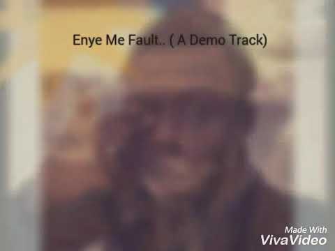 Enye Me Fault (Demo Track)