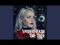 Underneath The Tree