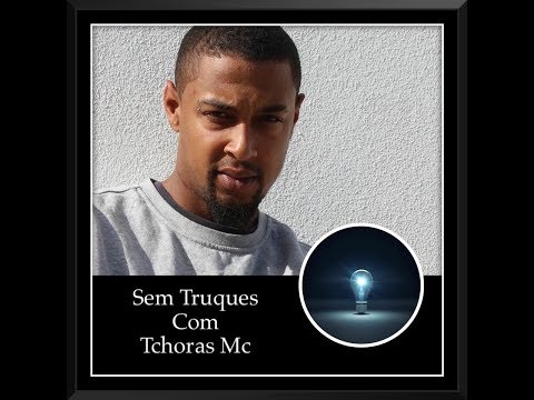 Sem Truques com Tchoras Mc
