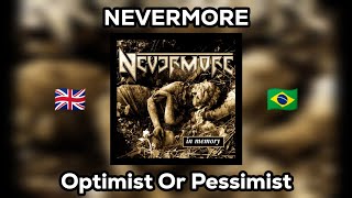 Nevermore | 01. Optimist Or Pessimist | ENG - PT/BR