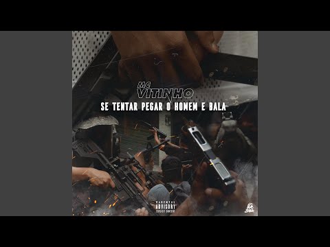Se Tentar Pegar O Homem E Bala