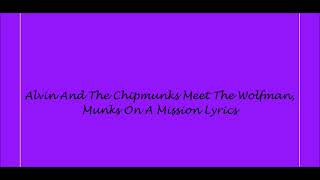 Alvin And The Chipmunks Meet The Wolfman, Munks On A Mission Lyrics
