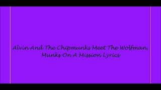 Alvin And The Chipmunks Meet The Wolfman, Munks On A Mission Lyrics