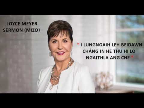 Joyce Mayer Mizo Sermon.. I lungaih leh beidawn changin he thu hi lo ngaithla ang che...