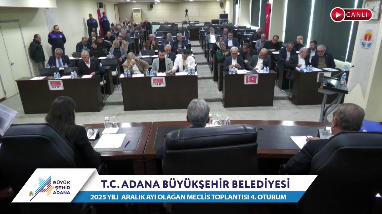 CANLI | Adana Büyükşehir Belediyesi 2025 Yılı Aralık Ayı Olağan Meclis Toplantısı 4. Oturum