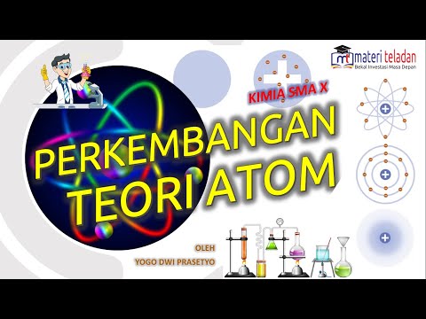 Perkembangan Teori Atom dan Penemuan Partikel Penyusun Atom Disertai Animasi - Kimia X