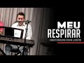 Meu Respirar - com Partic. Daiane