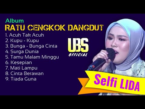KUMPULAN LAGU " RATU CENGKOK DANGDUT " | SELFI LIDA