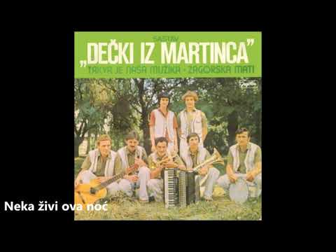 ZAGORSKE PJESME - Dečki iz Martinca  - Neka živi ova noć