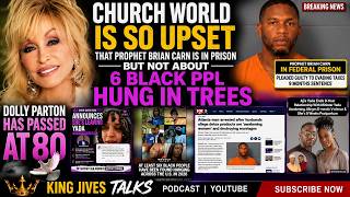 Dolly Parton Dies at 80 | Brian Carn Prison | Yada & 6 Black Hanging Deaths Spark Outrage