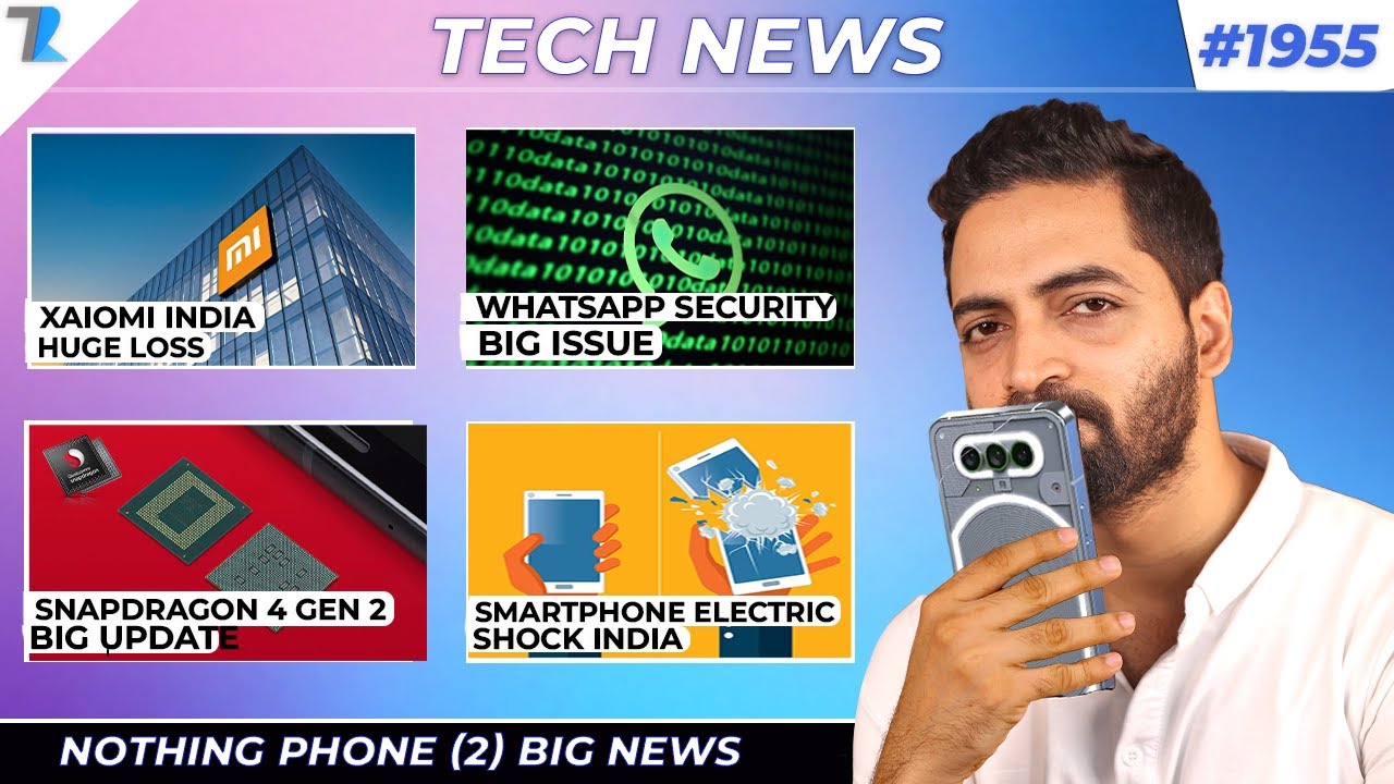 Nothing Phone (2) Big News,WhatsApp Big Security Issue,Smartphone Electric Shock,Xiaomi Big Bad News