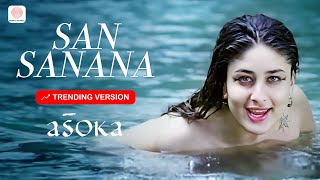 San Sanana - Asoka | Trending Version | Kareena Kapoor | Shah Rukh Khan