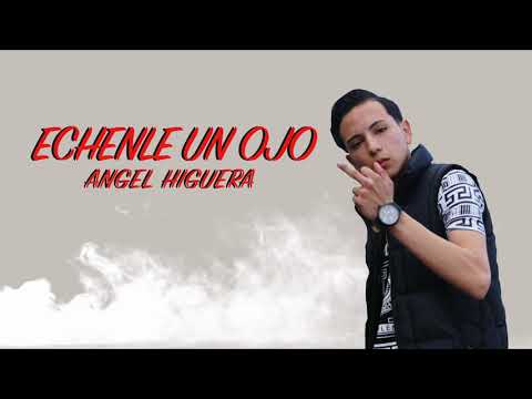 ÉCHENLE UN OJO / ÁNGEL HIGUERA ( EN VIVO)