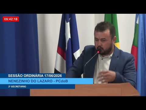  SESSÃO DIA 17/06/2026 – PRONUNCIAMENTO DO VEREADOR NENENZINHO DO LÁZARO