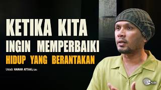 Download lagu KETIKA KITA INGIN MEMPERBAIKI HIDUP — Ustadz Hanan Attaki #hananattaki mp3