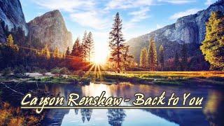 Download lagu Cayson Renshaw - Back to You | A Million Lonely Miles mp3