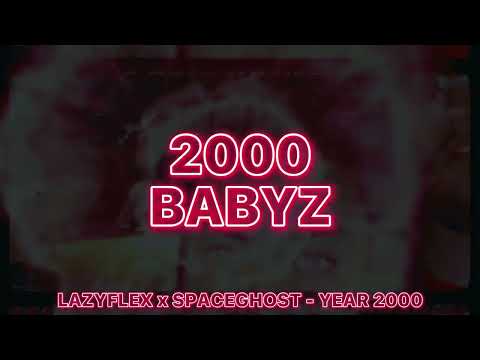 LAZYFLEX x SPACEGHOST - YEAR 2000 (AzOkey & Nate Wilhelm Mash Up)