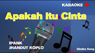 Download lagu Apakah Itu Cinta Karaoke Lirik Versi Koplo Jhandut mp3 Download lagu Apakah Itu Cinta Karaoke Lirik Versi Koplo Jhandut mp3