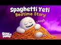 The Spaghetti Yeti ️ Relaxing Bedtime Story To Help Kids Sleep Koala Moon