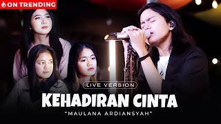 Download lagu Maulana Ardiansyah Kehadiran Cinta... mp3