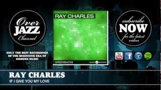 Ray Charles - If I Give You My Love (1949)