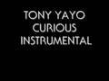 TONY YAYO CURIOUS INSTRUMENTAL