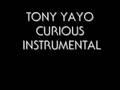 TONY YAYO CURIOUS INSTRUMENTAL 