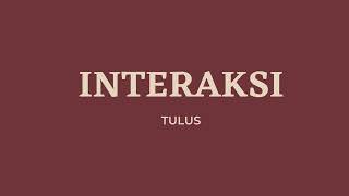 Download lagu INTERAKSI - TULUS (lirik lagu) mp3