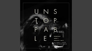 Unstoppable (Perfect Isn&#39;t Pretty Mix - Ariel Rechtshaid Version)