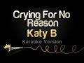 Katy B - Crying For No Reason (Karaoke Version ...