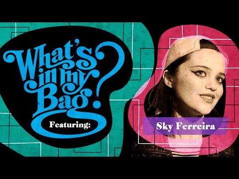 Sky Ferreira - What's In My Bag?