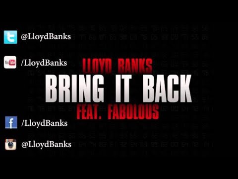 Lloyd Banks Ft. Fabolous - Bring It Back