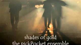 shades of gold - the pickPocket ensemble