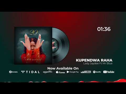 Lady Jaydee - Kupendwa Raha Ft Mr Blue